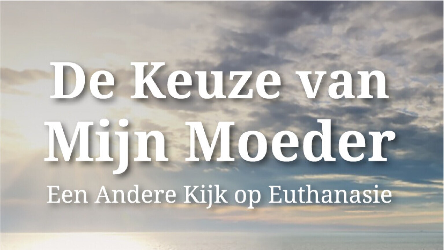 De keuze van mijn moeder